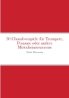 30 Choralvorspiele für Trompete, Posaune oder andere Melodieinstrumente: Frank Petersmann Cover Image
