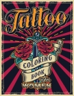 Tattoo Coloring Book for Women: An Adult Coloring Book with Awesome, Sexy, and Relaxing Tattoo Designs - Gift Idea for Everyone Cover Image