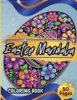 Easter Mandala Coloring Book: Easter Coloring Book for Adults and Teens Cover Image
