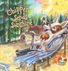 Chipper Sends Sunshine By Kimber Fox Morgan, Kim Sponaugle Cover Image