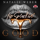 Lip Smackin' Good By Natalie Weber, D. S. Vanniel (Read by) Cover Image