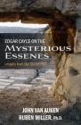 Edgar Cayce on the Mysterious Essenes: Lessons from Our Sacred Past By John Van Auken, Ruben Miller Cover Image