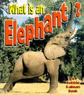 What is an Elephant? (Science of Living Things) Cover Image