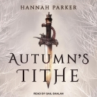 Autumn's Tithe By Hannah Parker, Gail Shalan (Read by) Cover Image