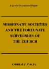 Missionary Societies and the Fortunate Subversion of the Church By Andrew F. Walls Cover Image