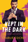 Kept in the Dark (Locke and Keyes Agency #1) By Charlie Cochet Cover Image