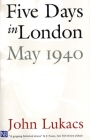 Five Days in London, May 1940 By John Lukacs Cover Image