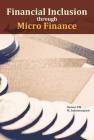 Financial Inclusion through Micro Finance By Suman P.M., M. Subramanyam Cover Image