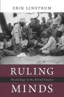 Ruling Minds: Psychology in the British Empire By Erik Linstrum Cover Image