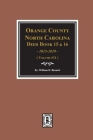 Orange County, North Carolina Deed Books 15 & 16, 1815-1819. (Volume #11) By William D. Bennett Cover Image