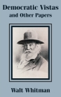 Democratic Vistas and Other Papers By Walt Whitman Cover Image