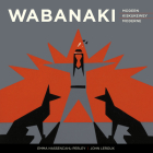 Wabanaki Modern Wabanaki Kiskukewey Wabanaki Moderne: The Artistic Legacy of the 1960s 