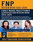 Family Nurse Practitioner (FNP) Certification Review Book 2023-2024: Mastering the FNP Exam with Comprehensive Study Material, Proven Strategies, Full Cover Image