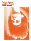 Sweet Sweat By Justine Frank, Roee Rosen Cover Image