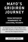 Mayo's Gridiron Journey: From Defensive Dominance to Coaching Triumph: An Inspiring Tale of Jerod Mayo's Rise from NFL Stardom to Head Coach Gl By Ethan Smith Cover Image