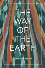 The Way of the Earth: Poems By Matthew Shenoda Cover Image