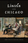 Lincoln and Chicago By John Toman, Michael Frutig Cover Image