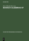 Banach Algebras 97: Proceedings of the 13th International Conference on Banach Algebras Held at the Heinrich Fabri Institute of the Univer (de Gruyter Proceedings in Mathematics) By Ernst Albrecht (Editor), Martin Mathieu (Editor) Cover Image