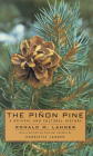 The Pinon Pine: A Natural And Cultural History By Ronald M. Lanner Cover Image