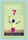 Happiness In Seven Steps: Gain Control of a Happier Life By Lee G. Lovett Cover Image