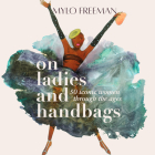On Women and Handbags By Mylo Freeman Cover Image