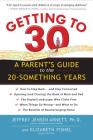 Getting to 30: A Parent's Guide to the 20-Something Years Cover Image