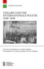 Ungarn Und Die Internationale Politik 1848-1849 (Studien Zur Geschichte der Osterreichisch-Ungarischen Monarc #36) Cover Image