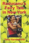 Raducanu's Fairy Tale in New York By Tony Harmsworth Cover Image
