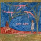 Dirty: Dirty: An illustrated anthology of 'dirty' writing By Mugi Takei, Debra Di Blasi (Editor), Debra Di Blasi Cover Image