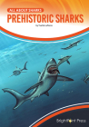 Prehistoric Sharks (All about Sharks) By Yvette Lapierre Cover Image