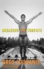 Breaking the Surface By Greg Louganis, Eric Marcus Cover Image