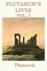 Plutarch's Lives Vol. 2 By Plutarch, Plutarch Plutarch Cover Image