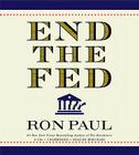 End the Fed By Ron Paul, Bob Craig (Read by) Cover Image