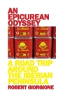 An Epicurean Odyssey: A Road Trip Around The Iberian Peninsula Cover Image