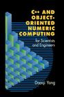 C++ and Object-Oriented Numeric Computing for Scientists and Engineers By Daoqi Yang Cover Image