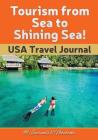Tourism from Sea to Shining Sea! USA Travel Journal By @. Journals and Notebooks Cover Image
