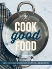 Cook Good Food (Williams-Sonoma): Simple Techniques and Foolproof Recipes for Everyday Eating By The Editors of Williams-Sonoma Cover Image