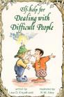 Help for Dealing with Difficult People By Lisa O. Engelhardt, R. W. Alley (Illustrator) Cover Image