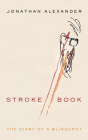 Stroke Book: The Diary of a Blindspot By Jonathan Alexander Cover Image