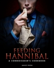 Feeding Hannibal: A Connoisseur's Cookbook Cover Image