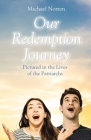 Our Redemption Journey: Pictured in the Lives of the Patriarchs Cover Image