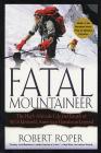 Fatal Mountaineer: The High-Altitude Life and Death of Willi Unsoeld, American Himalayan Legend Cover Image
