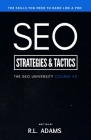 SEO Strategies & Tactics: Understanding Ranking Strategies for Search Engine Optimization By R. L. Adams Cover Image