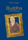 Buddha in 60 Minuten By Walther Ziegler Cover Image