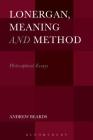 Lonergan, Meaning and Method: Philosophical Essays By Andrew Beards Cover Image