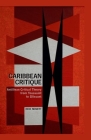 Caribbean Critique: Antillean Critical Theory from Toussaint to Glissant By Nick Nesbitt Cover Image