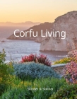 Corfu Living By Claire Skinner, Dominic Skinner Cover Image