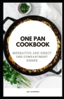 One Pan Cookbook: Imperative and Direct One-Compartment Dishes Cover Image