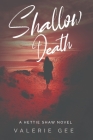Shallow Death: A Hettie Shaw Novel By Valerie Gee Cover Image