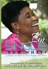I'm Single. Now What? 13 Steps on How to Live Single and Free By Michelle G. Cameron Cover Image